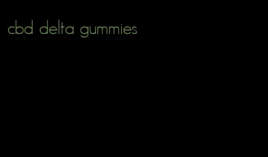 cbd delta gummies