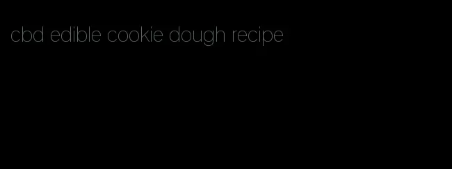 cbd edible cookie dough recipe