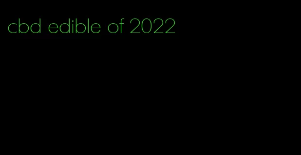 cbd edible of 2022