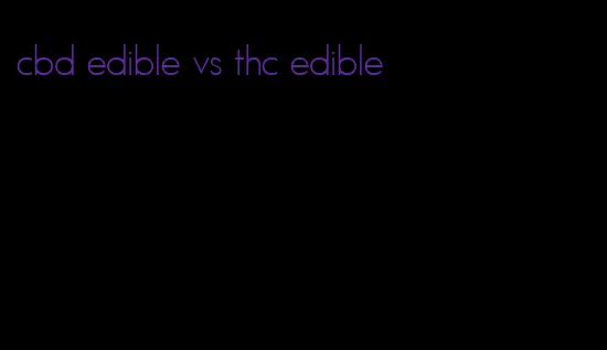 cbd edible vs thc edible