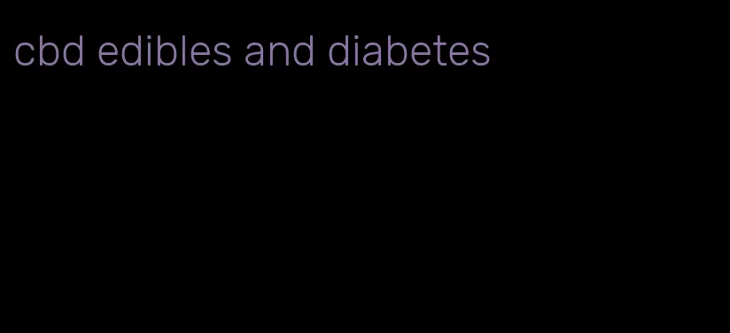 cbd edibles and diabetes