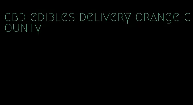 cbd edibles delivery orange county