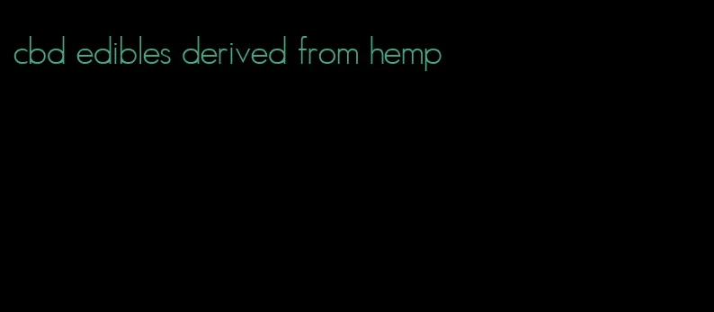 cbd edibles derived from hemp