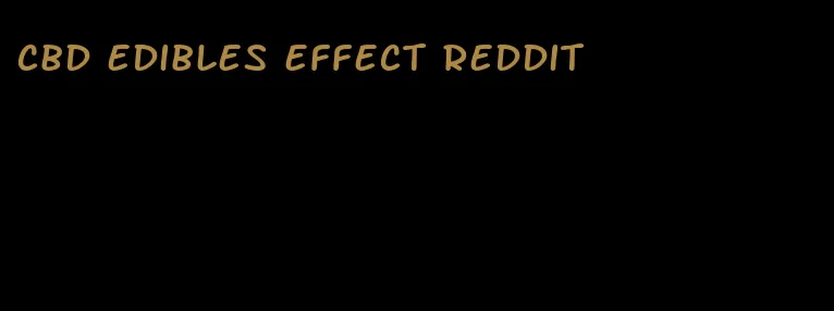 cbd edibles effect reddit