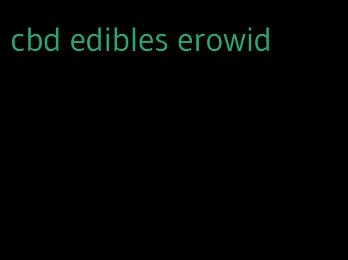 cbd edibles erowid