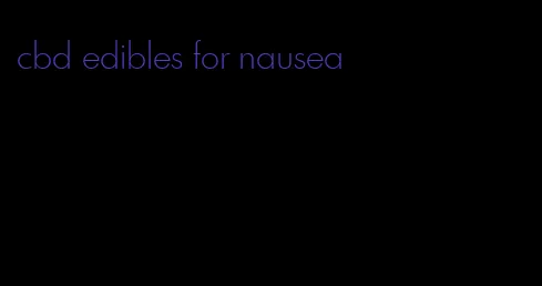 cbd edibles for nausea