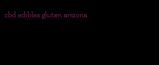 cbd edibles gluten arizona