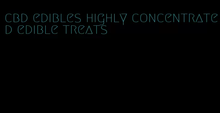 cbd edibles highly concentrated edible treats