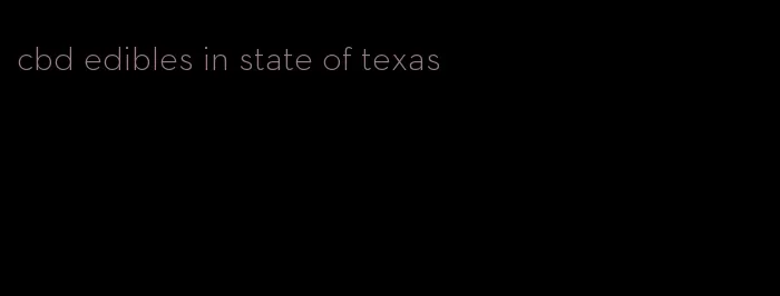 cbd edibles in state of texas