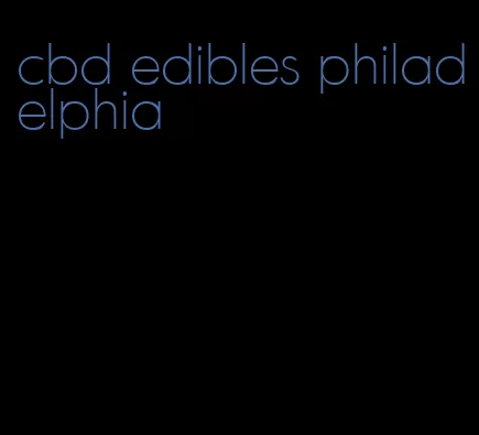 cbd edibles philadelphia