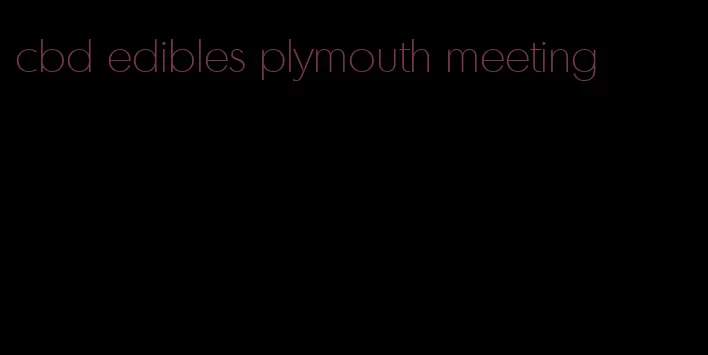 cbd edibles plymouth meeting