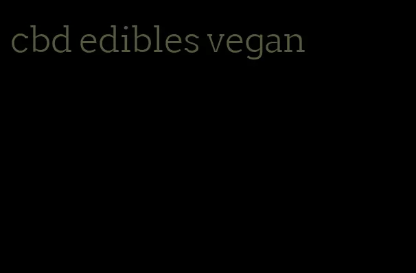 cbd edibles vegan