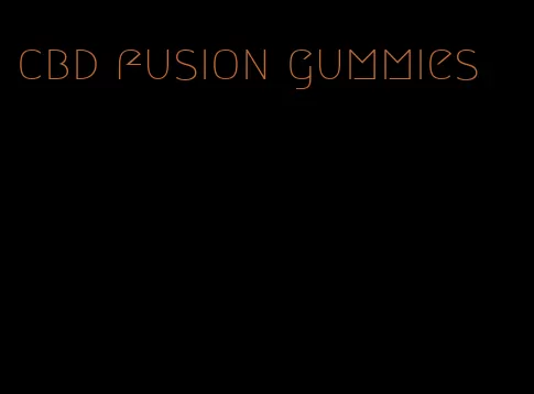 cbd fusion gummies