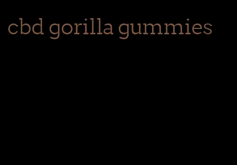 cbd gorilla gummies