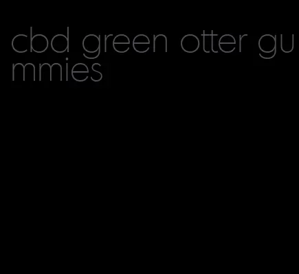 cbd green otter gummies