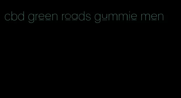 cbd green roads gummie men