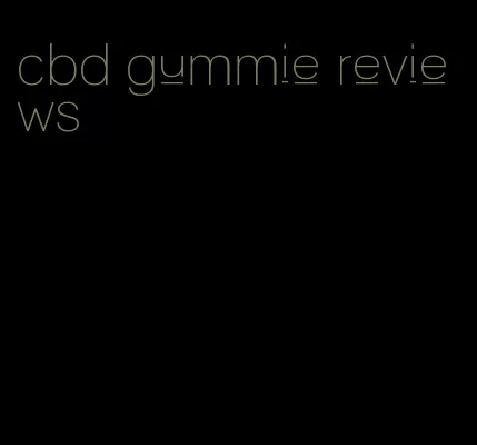 cbd gummie reviews