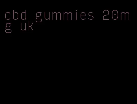 cbd gummies 20mg uk