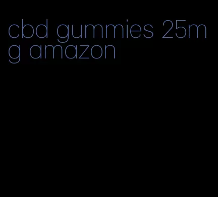 cbd gummies 25mg amazon