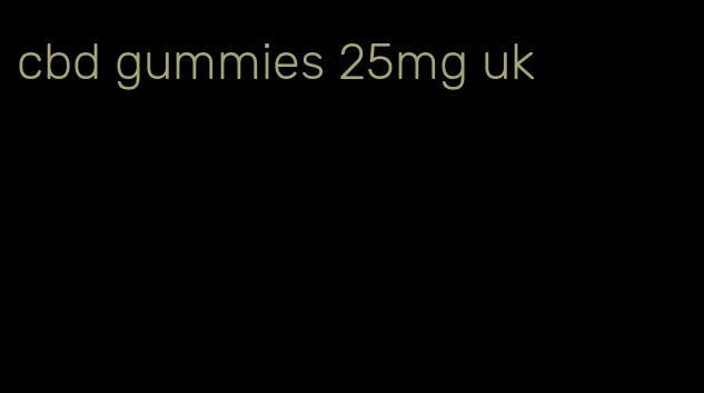 cbd gummies 25mg uk