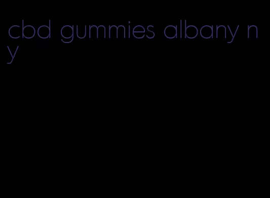 cbd gummies albany ny