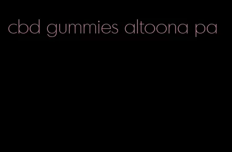 cbd gummies altoona pa