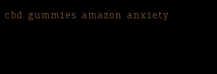 cbd gummies amazon anxiety