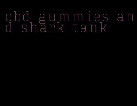 cbd gummies and shark tank