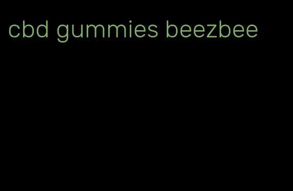 cbd gummies beezbee