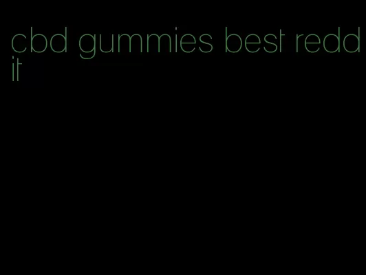 cbd gummies best reddit