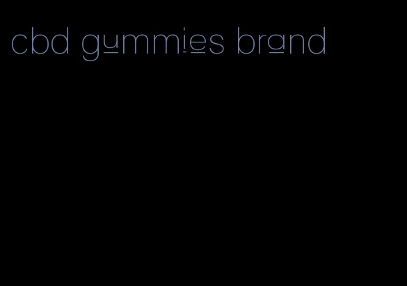 cbd gummies brand