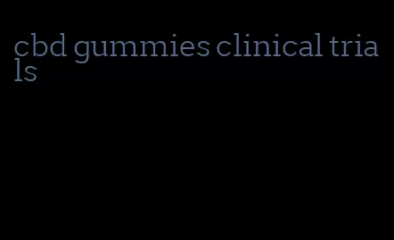 cbd gummies clinical trials