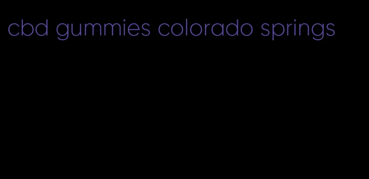 cbd gummies colorado springs