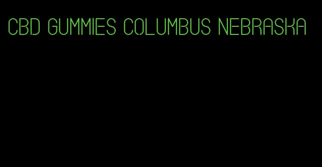 cbd gummies columbus nebraska