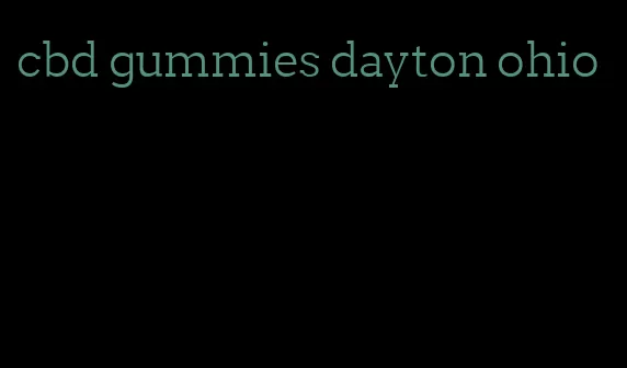 cbd gummies dayton ohio