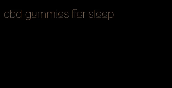 cbd gummies ffor sleep