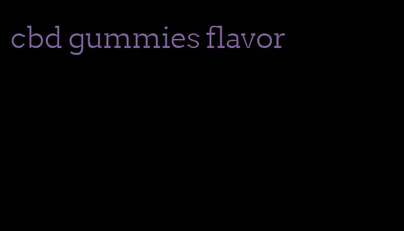 cbd gummies flavor