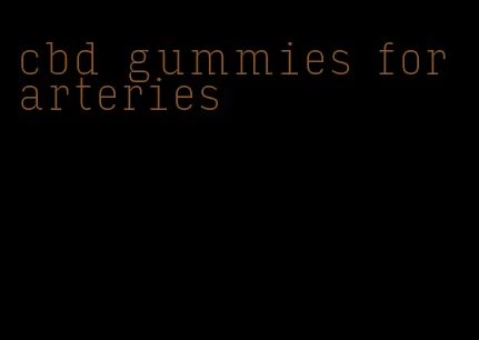 cbd gummies for arteries