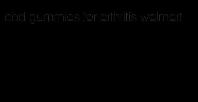 cbd gummies for arthritis walmart