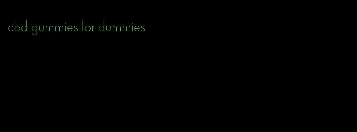 cbd gummies for dummies