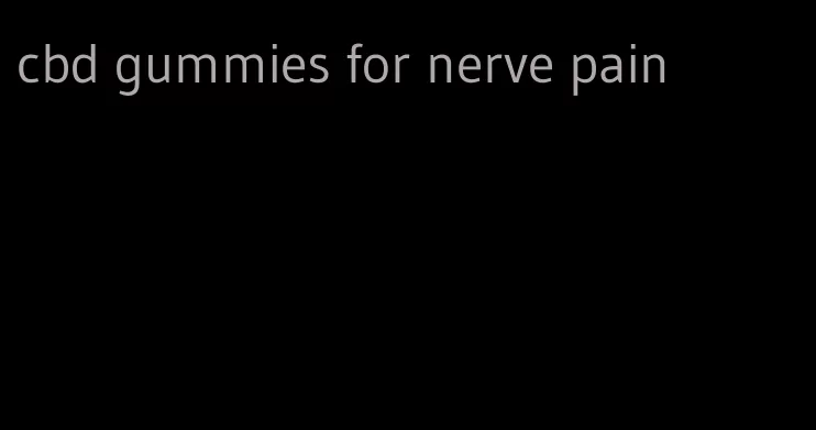 cbd gummies for nerve pain