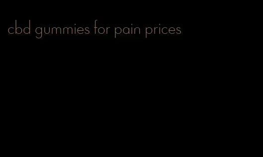 cbd gummies for pain prices