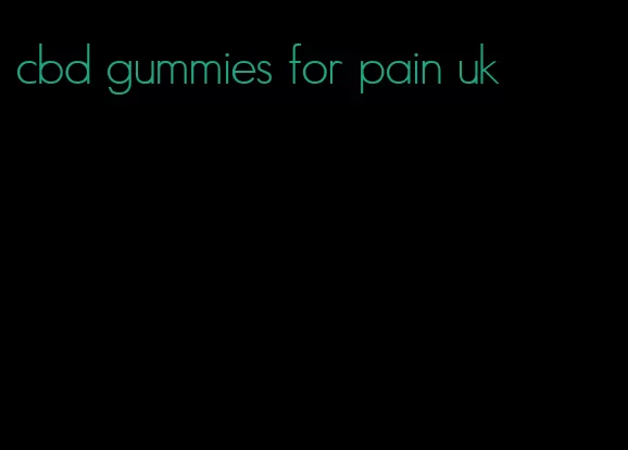 cbd gummies for pain uk