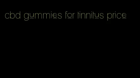 cbd gummies for tinnitus price