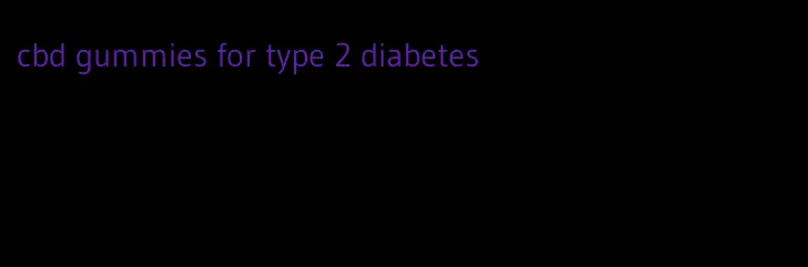 cbd gummies for type 2 diabetes