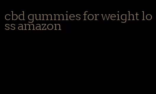 cbd gummies for weight loss amazon