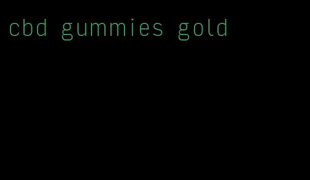 cbd gummies gold