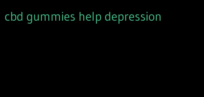 cbd gummies help depression