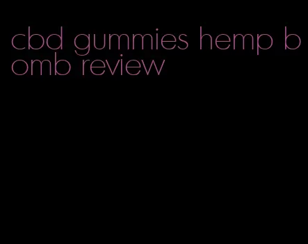 cbd gummies hemp bomb review