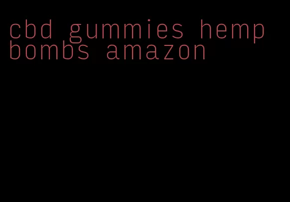 cbd gummies hemp bombs amazon